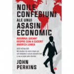 Noile confesiuni ale unui asasin economic - John Perkins