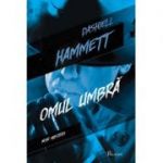 Omul umbra - Dashiell Hammett