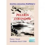 Pelerin. Versuri. Zarandok. Versek - Elena Liliana Popescu