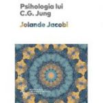 Psihologia lui C. G. Jung - Jolande Jacobi. Traducere de Daniela Stefanescu