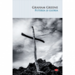 Puterea si gloria - Graham Greene