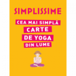 SIMPLISSIME. Cea mai simpla carte de yoga din lume