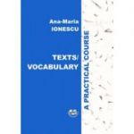 Texts-vocabulary. A practical course - Ana-Maria Ionescu