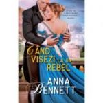 Cand visezi la un rebel - Anna Bennett