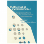 Marginal si experimental. Cooperativa Gusti, doua decenii de cercetare in istoria sociologiei - Ionut Butoi, Martin Ladislau Salamon