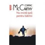 Nu exista tara pentru batrini. Editie de buzunar - Cormac McCarthy