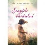 Soaptele vantului - Melanie Dobson