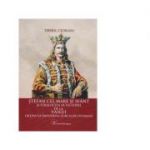 Stefan cel Mare si sfant si stralucita sa victorie de la Vaslui obtinuta impotriva turcilor otomani - Tiberiu Ciobanu
