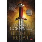 Ultimul regat - Bernard Cornwell