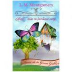 Anne... casa cu frontoane verzi volumul 1- L. M. Montgomery