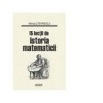 15 lectii de istoria matematicii - Mirela Stefanescu