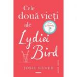 Cele doua vieti ale Lydiei Bird - Josie Silver