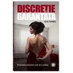 Discretie garantata Volumul 1 - Alex Turner