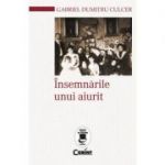 Insemnarile unui aiurit - Gabriel - Dumitru Culcer