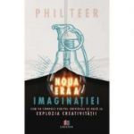 Noua era a imaginatiei - Phil Teer