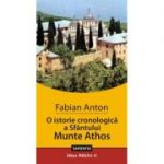 O istorie cronologica a Sfantului munte Athos - Fabian Anton