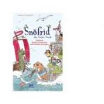 Snofrid din Valea Verde. Calatoria absolut aventuroasa catre insulele incetosate, volumul 2 - Andreas H. Schmachtl
