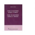 Studii de dialectologie generala si romana - Andrei Avram