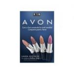 AVON. Cum a fost construita la nivel mondial Compania pentru femei - Laura Klepacki