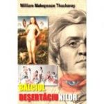 Balciul desertaciunilor - William Makepeace Thackeray