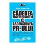 Caderea advertising-ului si ascensiunea PR-ului - Al Ries, Laura Ries