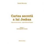 Cartea secreta a lui Jeshua, volumul 1 - Daniel Meurois