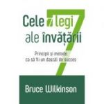 Cele 7 legi ale invatarii - Bruce Wilkinson