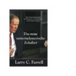 Das neue unternehmerische Zeitalter - Larry C. Farrell