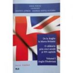 De la Anglia la Marea Britanie. Volumul 1 Anglia Elisabetana - Dana Percec (coord.)