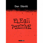 Elegii pozitive - Dan Danila