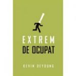 Extrem de ocupat (Set 10 brosuri) - Kevin DeYoung