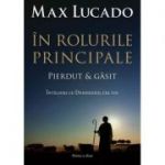 In rolurile principale 2. Pierdut si gasit - Max Lucado