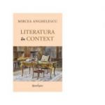 Literatura in context - Mircea Anghelescu