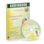 Meditatii pentru manifestare. Audiobook - Wayne W. Dyer