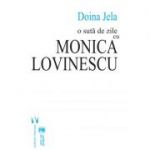 O suta de zile cu Monica Lovinescu (ed. a doua) - Doina Jela