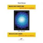 Roata de chin. Roata de lumina - Denis Buican