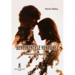 Sentimentele nespuse. Amintiri apuse - Maria Bulea