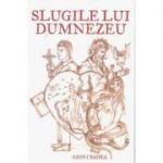 Slugile lui Dumnezeu - Gioni Badea