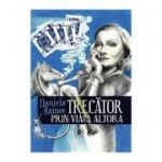 Trecator prin viata altora - Daniela Rainov