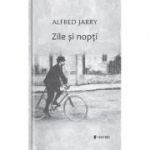 Zile si nopti - Alfred Jarry