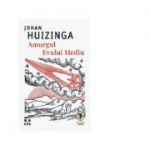 Amurgul Evului Mediu - Johan Huizinga