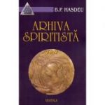 Arhiva spiritista. Volumul 4 - Bogdan Petriceicu Hasdeu