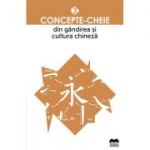 Concepte-cheie din gandirea si cultura chineza Volumul III