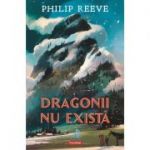 Dragonii nu exista - Philip Reeve