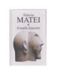 Ecuatiile disperarii. Poeme. Cartonat - Valeriu Matei