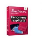 Fenomene explicate. Carti de joc educative Montessori 6-12 ani