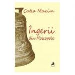 Ingerii din Moscopole - Catia Maxim