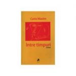 Intre timpuri - Catia Maxim