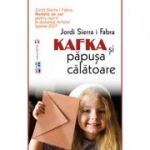 Kafka si papusa calatoare. Editia II	- Jordi Sierra I Fabra