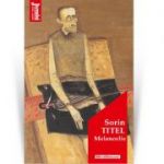Melancolie. Editia 2021 - Sorin Titel